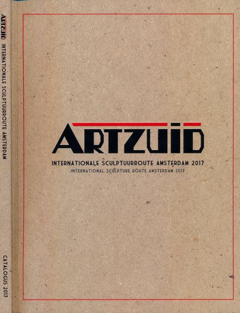 Heeswijck-Veeger, Cintha van. (editor) - ArtZuid: Internationale Sculptuurroute Amsterdam 2017.