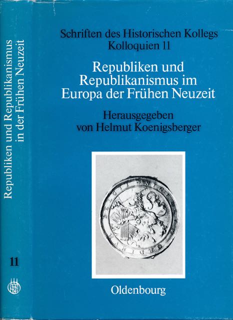 Koenigsberger, Helmut G. (Herausgeber) - Republiken und Republikanismus im Europa der Frhen Neuzeit.