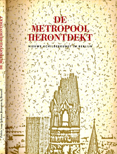  - De Metropool Herontdekt: Nieuwe schilderkunst in Berlijn.
