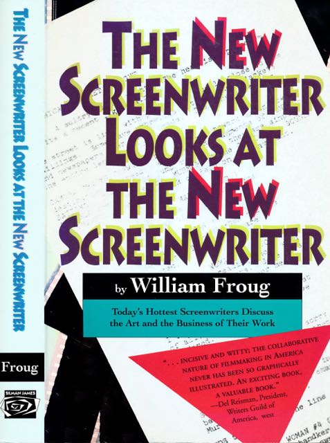 Froug, William - The New Screenwriter Looks at the New Screenwriter.