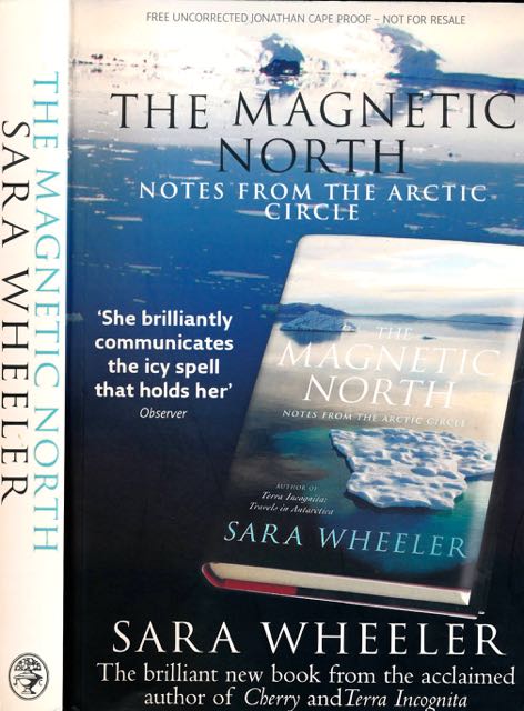 Wheeler, Sara - The Magnetic North: Notes from the Arctic circle.