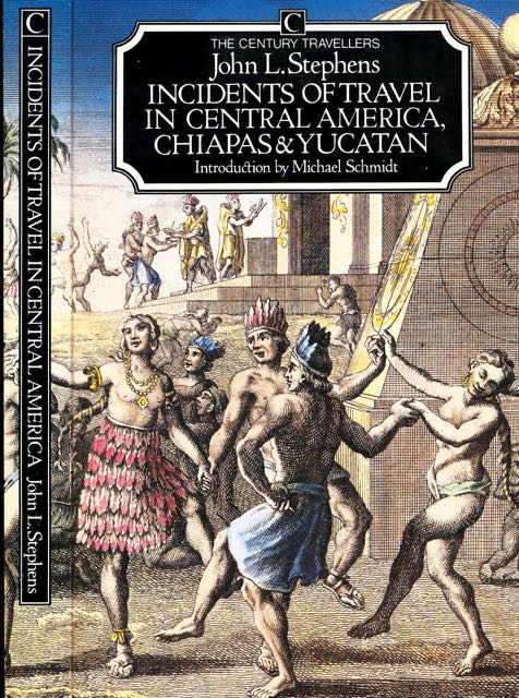 Stephens, John L. - Incidents of Travel in Central America, Chiapas & Yucatan.