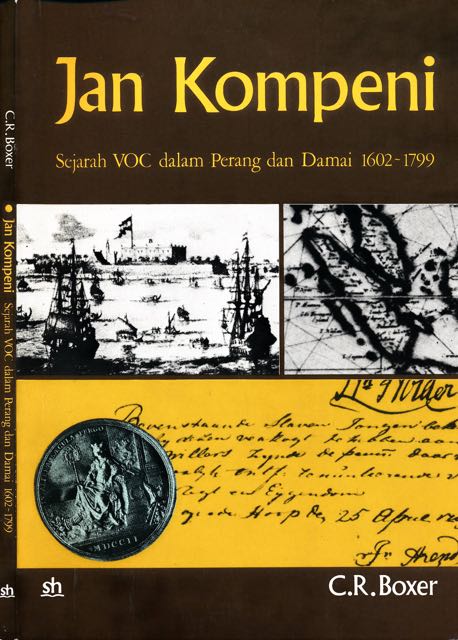 Boxer, C.R - Jan Kompeni: Dalam Perang dan Damai 1602-1799.