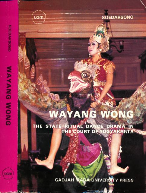 Wong, Wayang. - The State Ritual Dance drama in the Court of Yogyakarta.