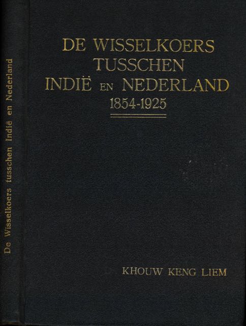 Khouw Keng Liem - De Wisselkoers tusschen Indi en Nederland 1854 - 1925.