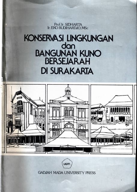 Sidharta, Prof. Ir. & Ir. Eko Budihardjo, Msc - Konservasi Lingkungan dan Bangunan Kuno Bersejarah di Surakarta.