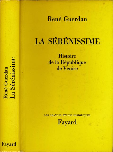 Guerdan, Ren - La Srnissime: Histoire de la Rpublique de Venise.