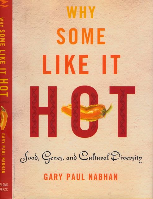Nabhan, Gary Paul - Why some like it hot: Food, genes, and cultural diversity.