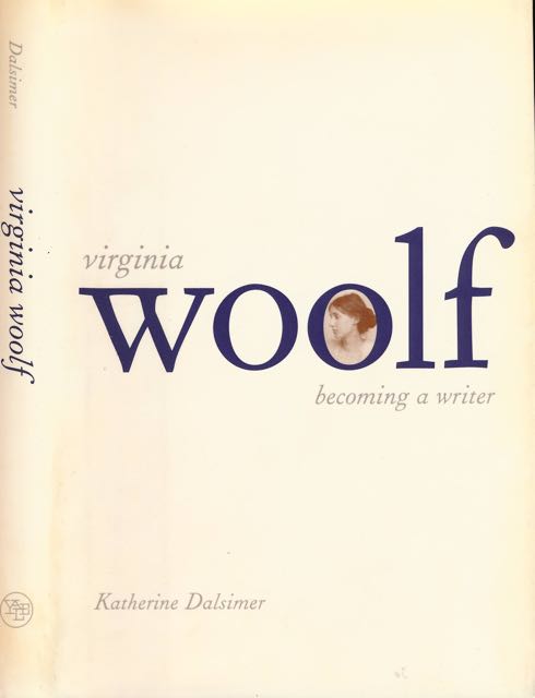 Dalsimer, Katherine - Virginia Woolf: Becoming a writer.