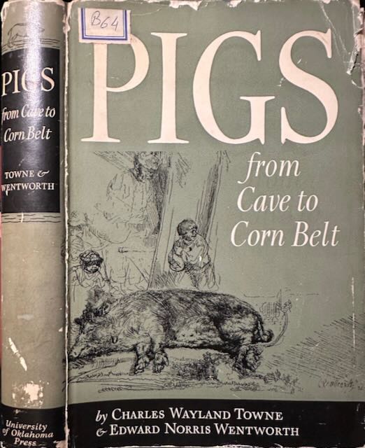 Wayland Towne, Charles & Edward Norris Wentworth - Pigs from Cave to Corn Belt.