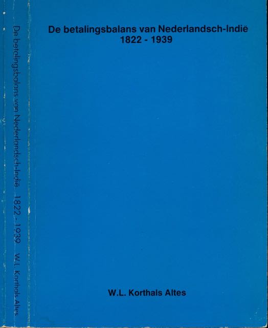 Korthals Altes, Willem Lodewijk - De Betalingsbalans van Nederlandsch-Indi 1822-1939.