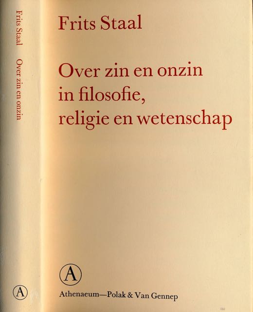 Staal, Frits - Over Zin en Onzin in Filosofie, Religie en Wetenschap.