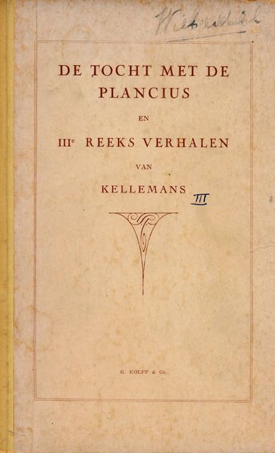 Kellemans. - De tocht met de Plancius en IIIe reeks verhalen van Kellemans.