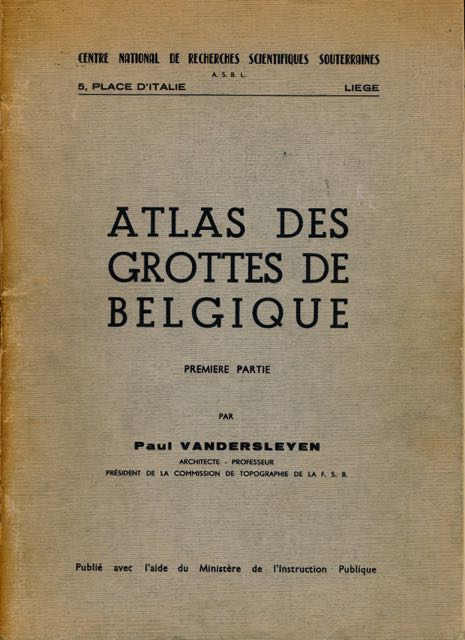 Vandersleyen, Paul. - Atlas des Grottes Belgique. Premiere partie.