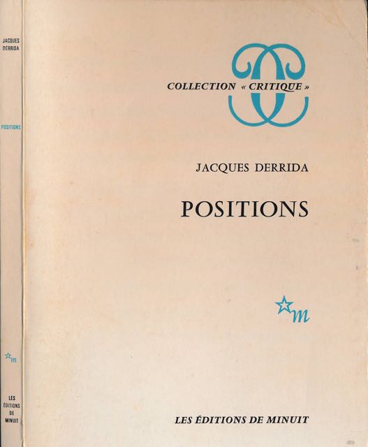 Derrida, Jacques - Positions. Entretiens avec Henri Ronse, Julia Kristeva, Jean-Louis Houdebine, Guy Scarpetta.