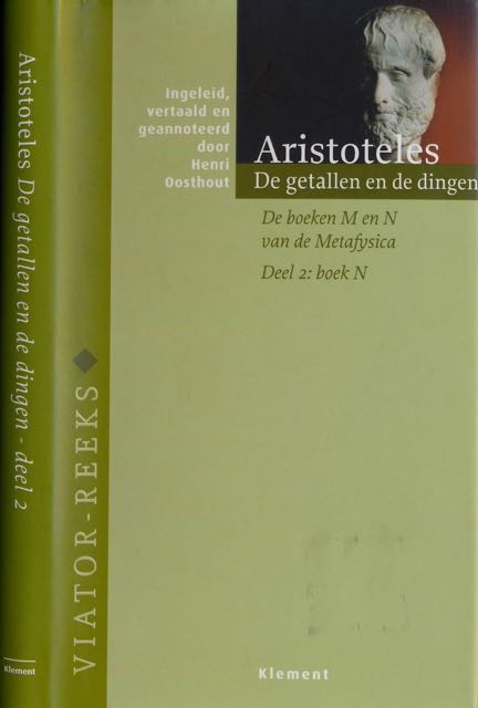 Aristoteles. - De getallen en de Dingen: De boeken M en N van de Metafysica. Deel 2: boek N.