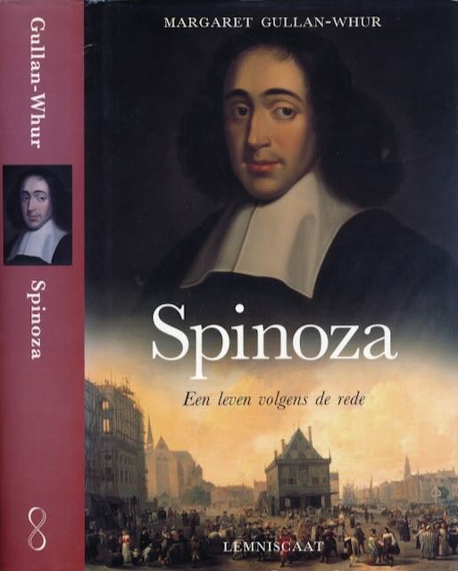 Gullan-Whur, Margaret - Spinoza: Een leven volgens de rede.