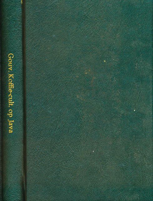 Jonkers, H. & Julius Kuneman & G. Arntzenius - Het Eldorado van de Gouvernements koffie-cultuur op Java. door H. Jonkers & De Gouvernements Koffiecultuur op Java en Advies door Julius Kuneman. & Cultuur en Volk: Beschouwingen over de Gouvernementskoffiecultuur op Java door G. Arntzenius.
