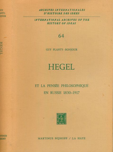 Planty-Bonjour, Guy - Hegel et la Pense philosophique en Russie 1830-1917.