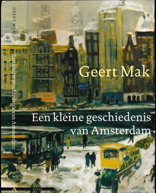 Mak, Geert - Een Kleine Geschiedenis van Amsterdam.