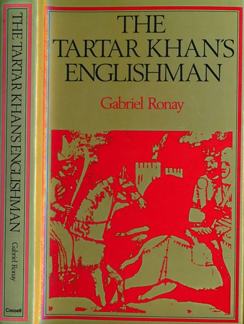 Ronay, Gabriel - The Tartar Khan's Englishman.