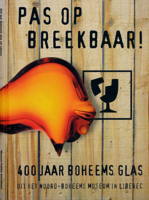 Palat, Oldrich - Pas op Breekbaar! : 400 jaar Boheems glas.