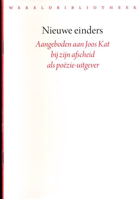 Ridder, Matthijs de. (inleiding) - Nieuwe Einders. Aangeboden aan Joos Kat bij zijn afscheid als pozie-uitgever.