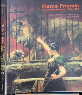 Lippincott, Louise & Andreas Blhm - Fierce Friends: Artists and animals, 1750-1900.