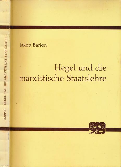 Barion, Jakob - Hegel und die Marxistische Staatslehre.