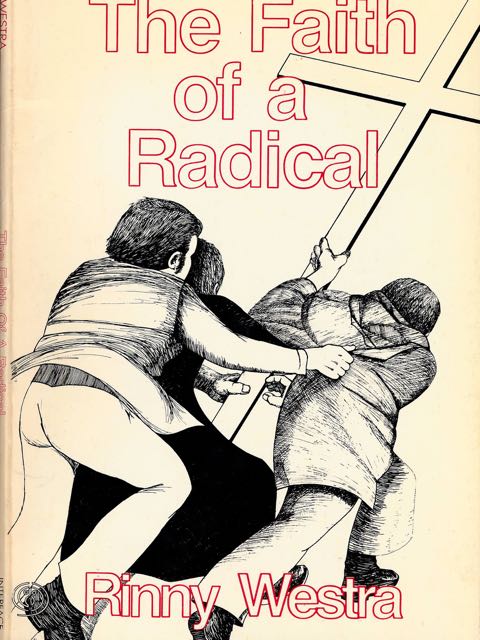 Westra, Rinny - The Faith of a Radical.