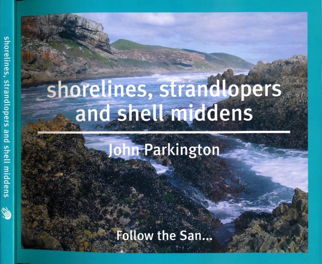 Parkington, John - Shoreliners, Strandlopers and Shell Middens: Archeology of the Cape Coast.