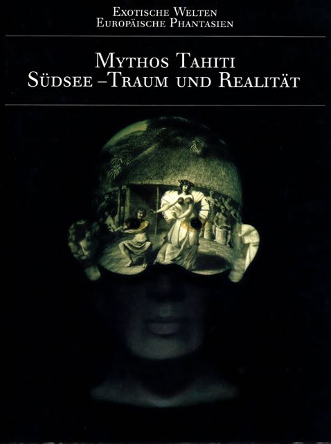 Heermann, Ingrid - Mythos Tahiti Sdsee - Traum und Realitt.