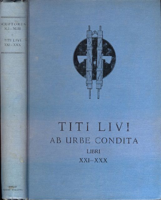 Livius, Titus. - Titi Livi: Ab Urbe Condita libri XXI-XXX.
