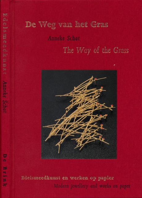 Mokveld, Monique. Anneke Schat - De weg van het Gras / The Way of the Grass: Edelsmeden en werken op papier.
