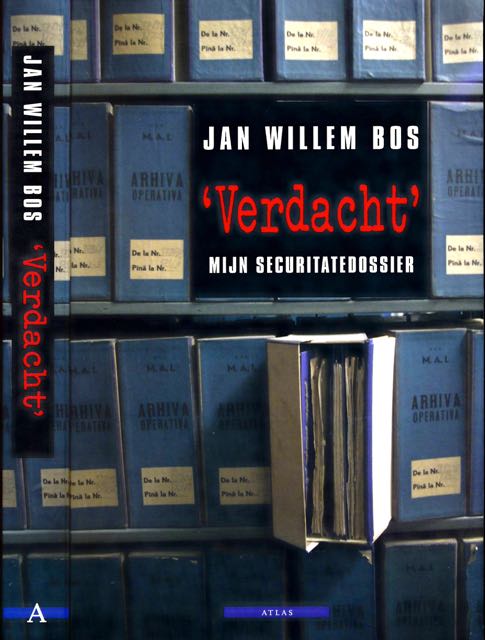 Bos, Jan Willem - 'Verdacht': Mijn securitatiedossier.