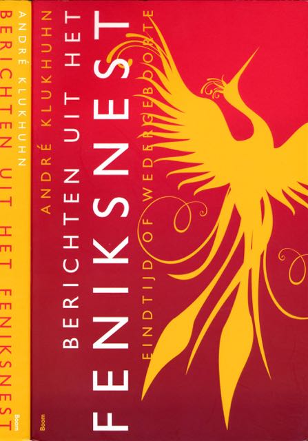 Klukhuhn, Andr - Berichten uit het Feniksnest: Eindtijd of Wedergeboorte.