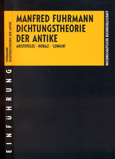 Fuhrmann, Manfred. - Dichtungstheorie der Antike: Aristoteles - Horaz - Longin.