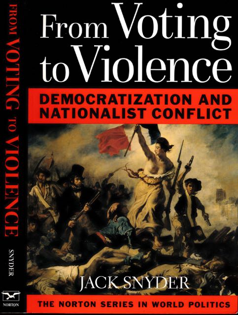 Snyder, Jack - From Voting to Violence: Democratization and nationalist conflict.
