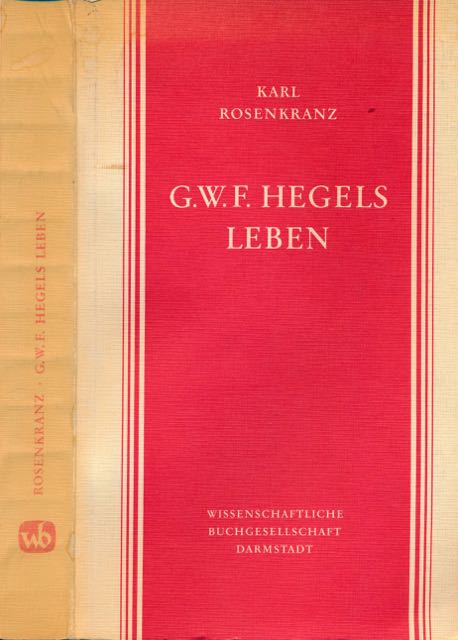 Rosenkranz, Karl - Georg Wilhelm Friedrich Hegels Leben.