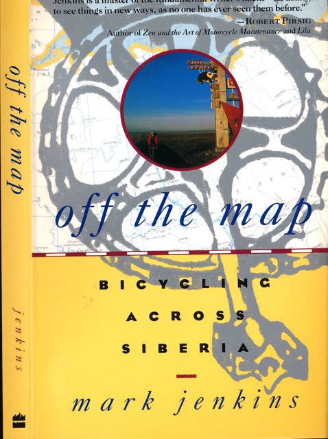 Jenkins, Mark - Off the Map: Bicycling across Siberia.