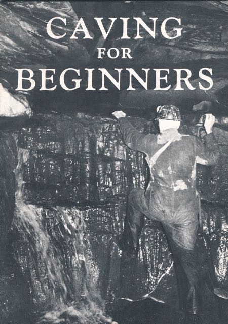 Waller, M.D. & Fred Davies & M.R. Connor & J.D. Hanwell. - Caving for Beginners.