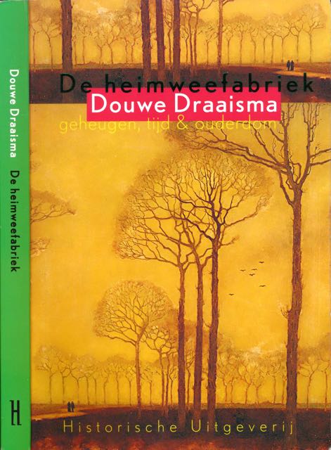 Draaisma, Douwe. - De Heimweefabriek: Geheugen, tijd en ouderdom.