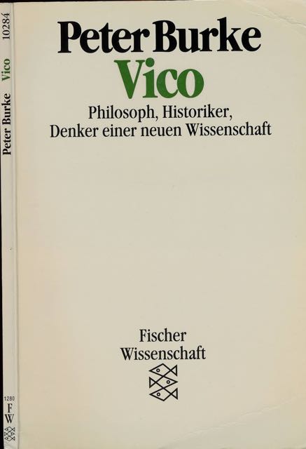 Burke, Peter - Vico: Philosoph, Historiker, Denker einer neuen Wissenschaft.