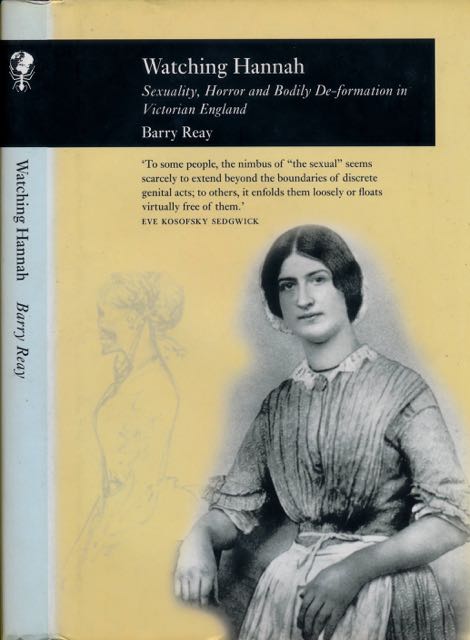 Reay, Barry - Watching Hannah: Sexuality, horror and bodily de-formation in Victorian Engeland.