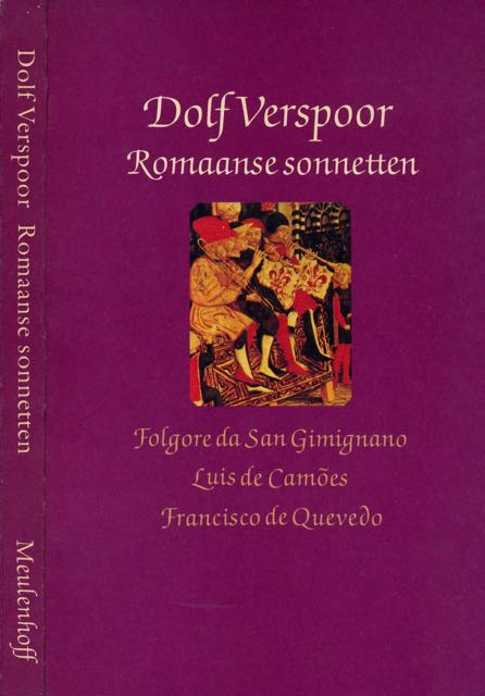 Verspoor, Dolf - Romaanse Sonnetten: Folgore da San Gimignano, Luis de Cames, Francisco de Quevedo.
