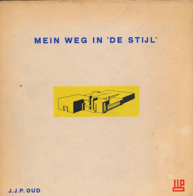 Oud, J.J.P - Mein Weg in de Stijl.