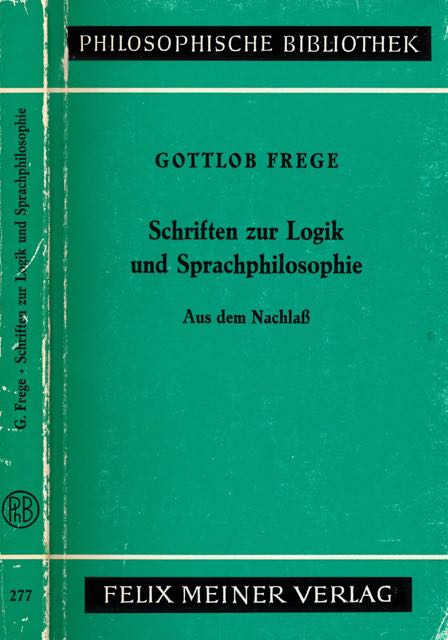 Frege, Gottlob. - Schriften zur Logik und Sprachphilosophie: Aus dem Nachla.