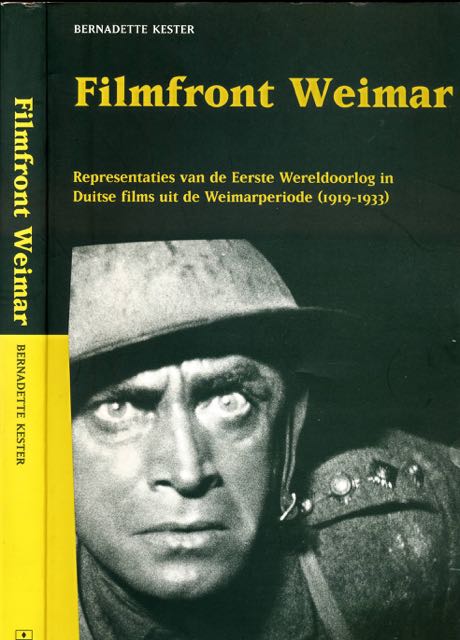 Kester, Bernadette - Filmfront Weimar: Representaties van de Eerste Wereldoorlog in Duitse films uit de Weimarperiode (1919-1933).