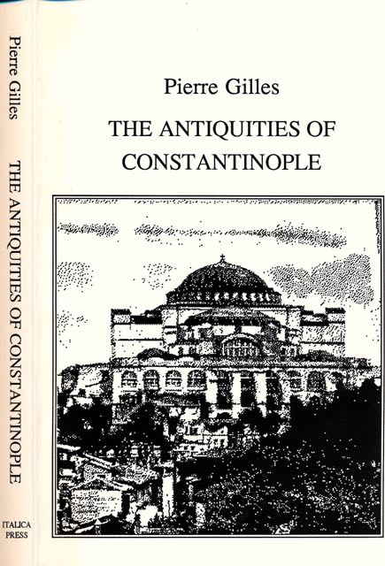 Gilles, Pierre - The Antiquities of Constantinople.
