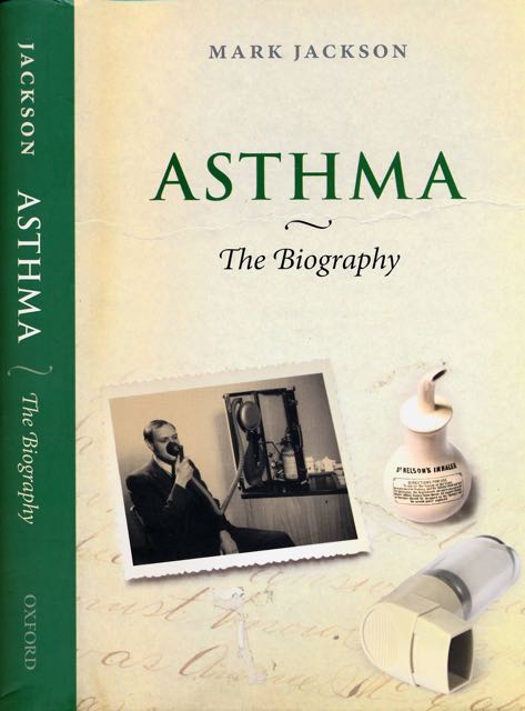 Jackson, Mark - Asthma: The biography.